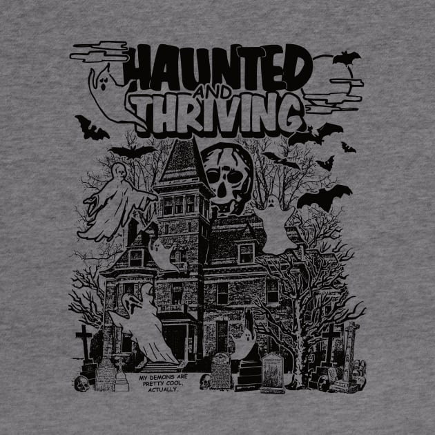 Haunted & Thriving (Black) by Arcane Bullshit